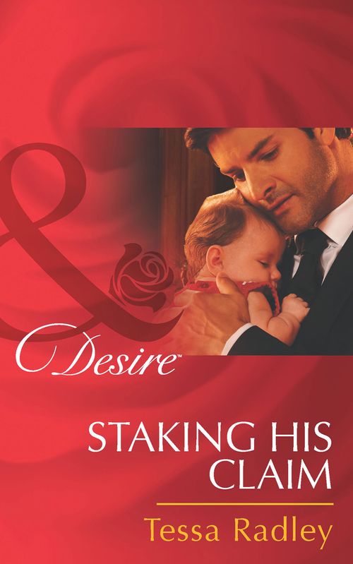 Staking His Claim (Mills & Boon Desire) by Tessa Radley