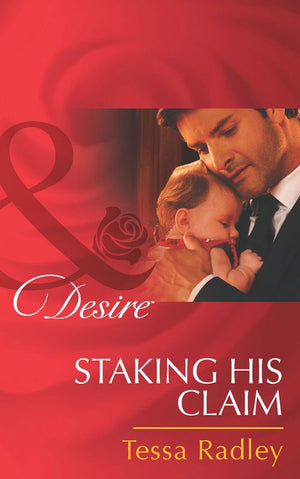 Staking His Claim (Mills & Boon Desire) by Tessa Radley