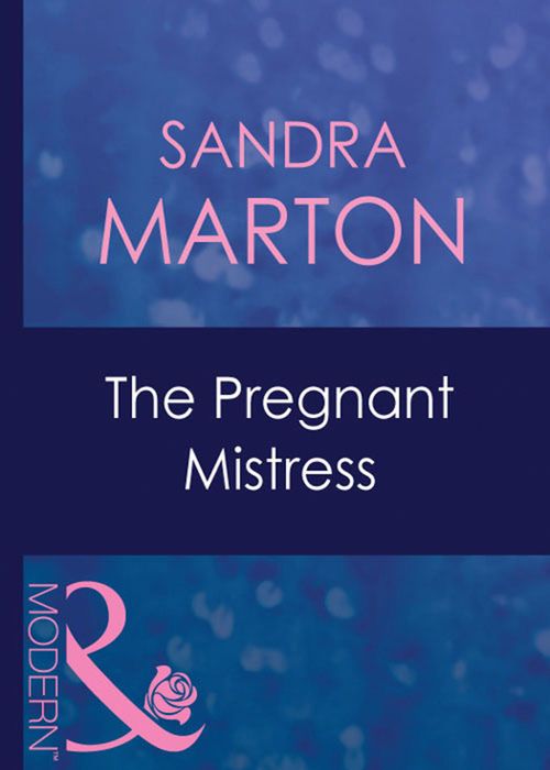 The Pregnant Mistress (The Barons, Book 11) (Mills & Boon Modern): First edition by Sandra Marton (9781408941102)