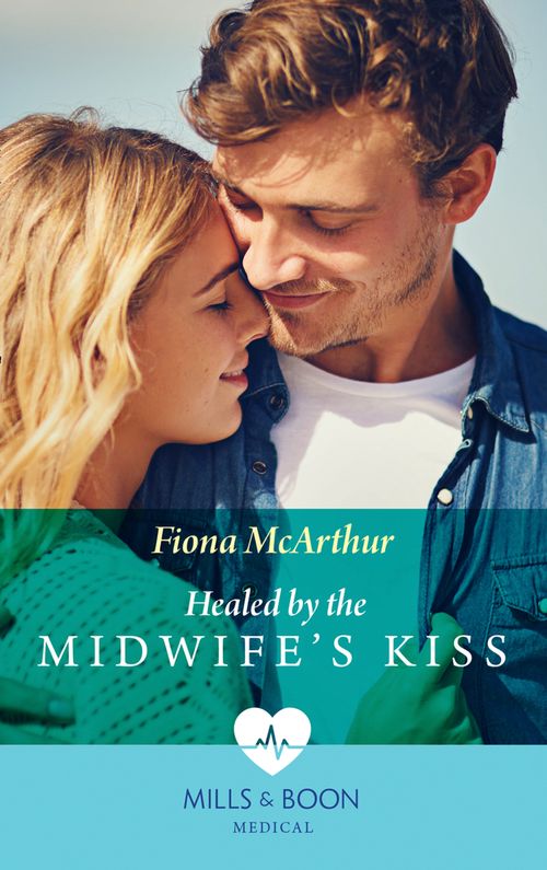 Healed By The Midwife's Kiss (The Midwives of Lighthouse Bay, Book 2) (Mills & Boon Medical) (9781474075015)