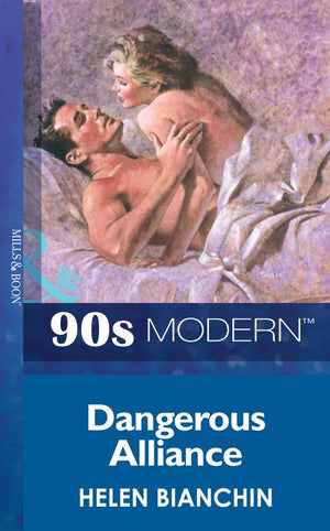Dangerous Alliance (Mills & Boon Vintage 90s Modern): First edition (9781408983751)