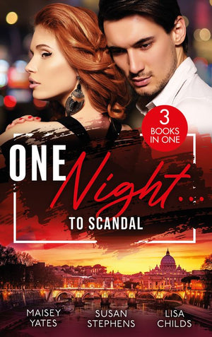 One Night…To Scandal: The Queen's Baby Scandal (One Night With Consequences) / A Night of Royal Consequences / The Princess Predicament by Maisey Yates, Susan Stephens and Lisa Childs (9780008926298)