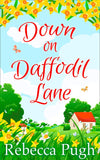 Down on Daffodil Lane by Rebecca Pugh