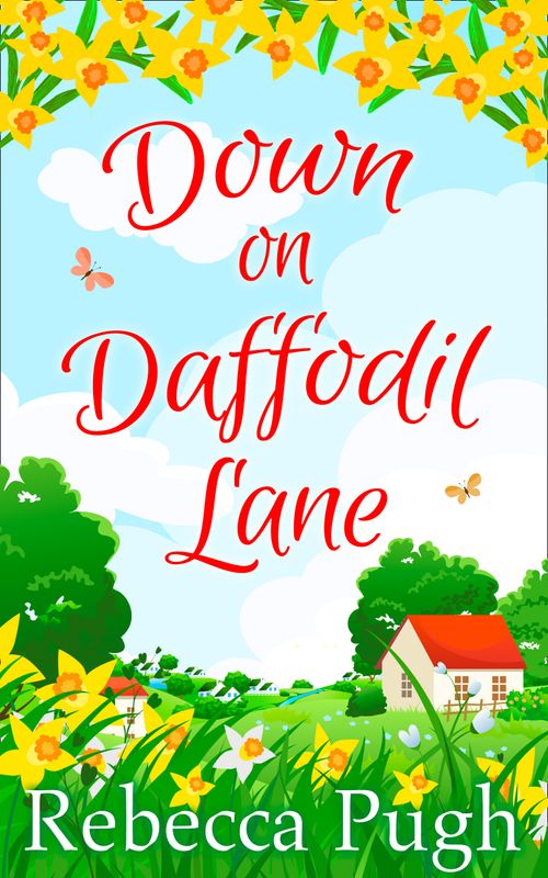Down on Daffodil Lane by Rebecca Pugh