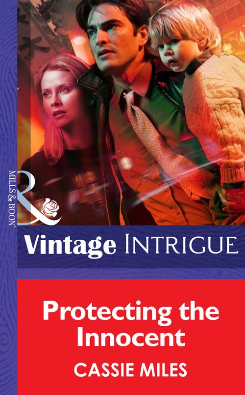 Protecting The Innocent (Mills & Boon Intrigue): First edition by Cassie Miles (9781472034175)