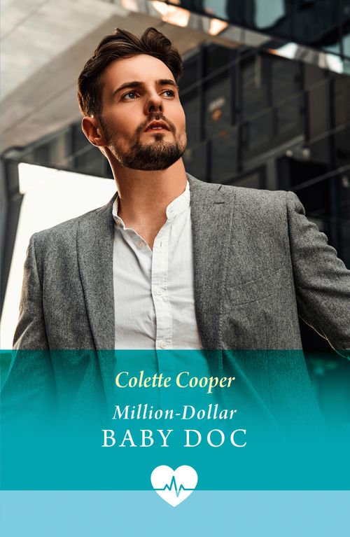Million-Dollar Baby Doc (Mills & Boon Medical) by Colette Cooper