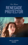 Renegade Protector (Mills & Boon Heroes) by Nico Rosso