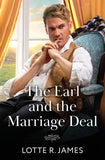The Earl And The Marriage Deal (Mills & Boon Historical) by Lotte R. James (9780263345483)