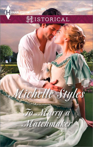 To Marry A Matchmaker (Mills & Boon Historical) by Michelle Styles
