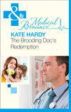 The Brooding Doc's Redemption (Mills & Boon Medical) by Kate Hardy