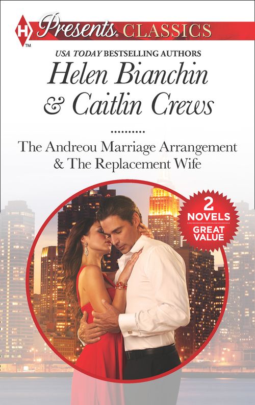 Marriage Of Convenience: The Andreou Marriage Arrangement / The Replacement Wife by Helen Bianchin and Caitlin Crews