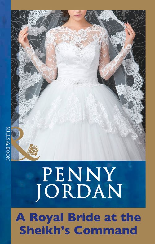 A Royal Bride at the Sheikh's Command (Mills & Boon Modern): First edition by Penny Jordan (9781474030694)
