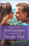 Indonesian Date With The Single Dad (Mills & Boon True Love) by Jessica Gilmore