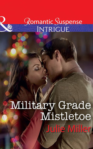 The Precinct - Military Grade Mistletoe (The Precinct, Book 9) (Mills &amp; Boon Intrigue)