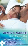 The Doctor She Always Dreamed Of (Nurses to Brides, Book 1) (Mills & Boon Medical) by Wendy S. Marcus