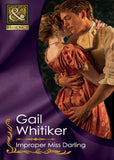Improper Miss Darling (Mills & Boon Historical) by Gail Whitiker