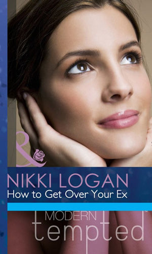 How To Get Over Your Ex (Valentine's Day Survival Guide, Book 1) (Mills & Boon Modern Tempted): First edition (9781472039453)