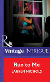 Run To Me (Mills & Boon Vintage Intrigue) by Lauren Nichols