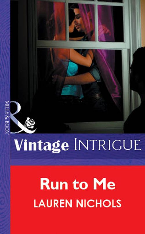 Run To Me (Mills & Boon Vintage Intrigue) by Lauren Nichols