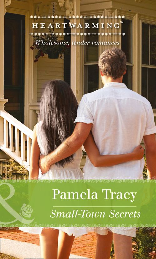 Small-Town Secrets (Scorpion Ridge, Arizona, Book 4) (Mills & Boon Heartwarming) by Pamela Tracy