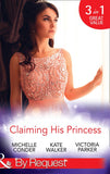 Claiming His Princess: Duty at What Cost? / A Throne for the Taking (Royal & Ruthless) / Princess in the Iron Mask (Mills & Boon By Request) by Michelle Conder, Kate Walker and Victoria Parker