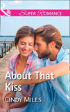 About That Kiss (The Malone Brothers, Book 3) (Mills & Boon Superromance) by Cindy Miles