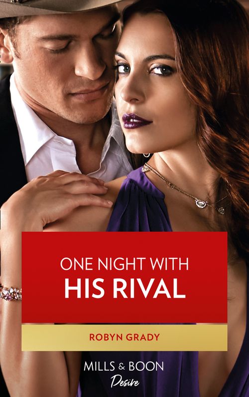 One Night With His Rival (About That Night..., Book 2) (Mills & Boon Desire) by Robyn Grady