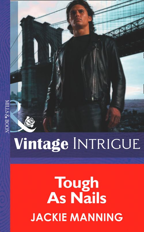 Tough As Nails (Men on a Mission, Book 2) (Mills & Boon Intrigue): First edition by Jackie Manning (9781472034991)