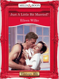 Just A Little Bit Married? (Mills & Boon Vintage Desire) by Eileen Wilks