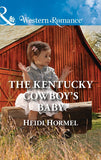 The Kentucky Cowboy's Baby (Angel Crossing, Arizona, Book 4) (Mills & Boon Western Romance) by Heidi Hormel