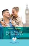 From The Night Shift To Forever (Mills & Boon Medical) by Annie Claydon