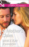 A Mother's Claim (Mills & Boon Superromance) by Janice Kay Johnson
