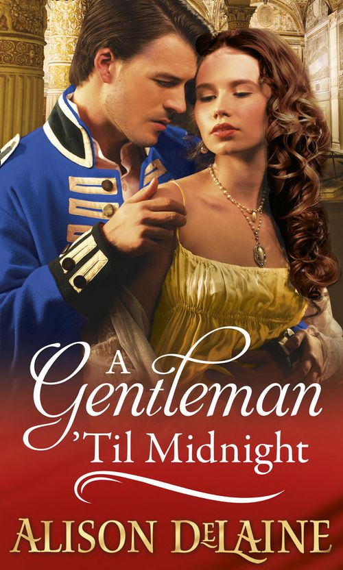 A Gentleman 'Til Midnight: First edition by Alison DeLaine (9781472055613)