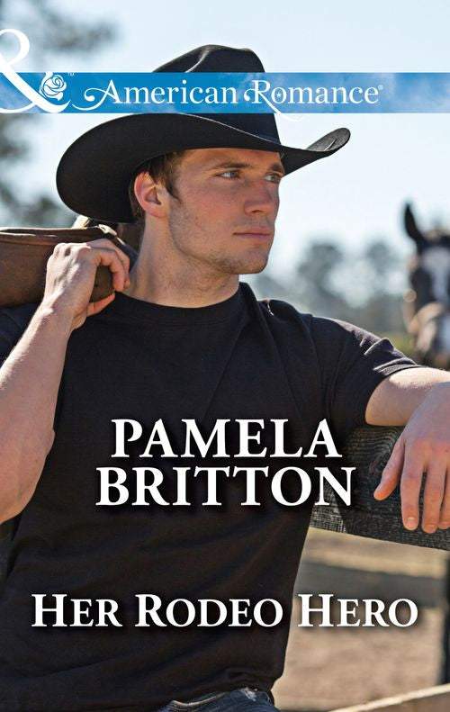 Her Rodeo Hero (Cowboys in Uniform, Book 1) (Mills & Boon American Romance) by Pamela Britton