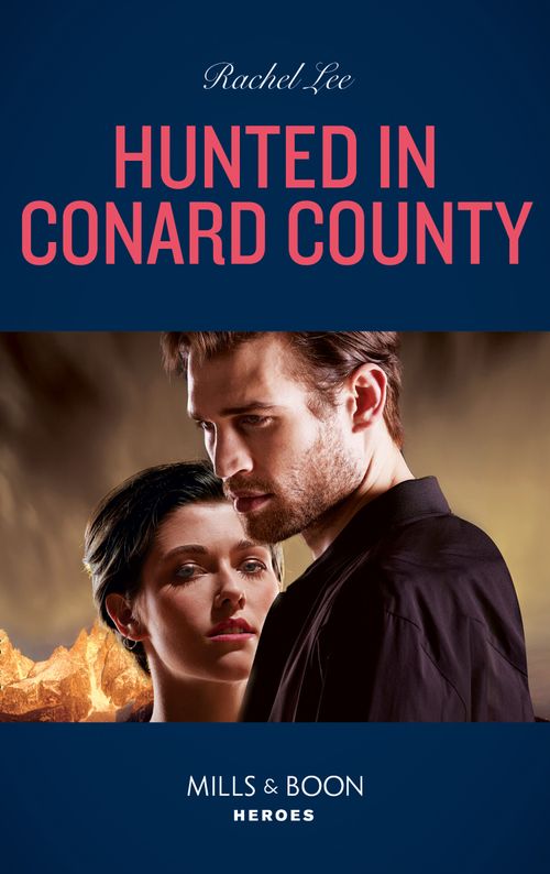 Hunted In Conard County (Conard County: The Next Generation, Book 51) (Mills & Boon Heroes) by Rachel Lee
