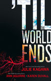 Till The World Ends: Dawn of Eden / Thistle & Thorne / Sun Storm (Luna) by Julie Kagawa, Ann Aguirre and Karen Duvall