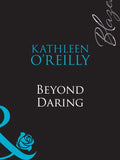 Beyond Daring (The Red Choo Diaries, Book 2) (Mills & Boon Blaze) by Kathleen O'Reilly