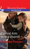 Taking Aim At The Sheriff (Appaloosa Pass Ranch, Book 2) (Mills & Boon Intrigue) by Delores Fossen