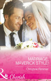 Marriage, Maverick Style! (Montana Mavericks: The Baby Bonanza, Book 1) (Mills & Boon Cherish) by Christine Rimmer