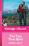 The Ties That Bind (Mills & Boon Vintage Cherish) by Ginna Gray
