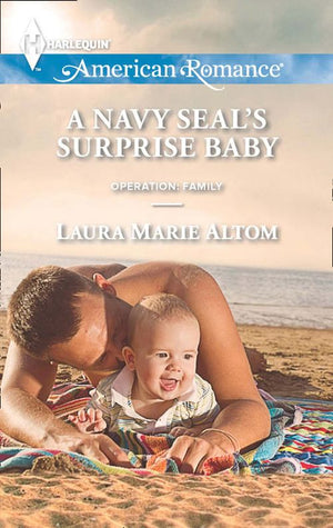 A Navy Seal's Surprise Baby (Operation: Family, Book 4) (Mills & Boon American Romance): First edition by Laura Marie Altom (9781472013583)