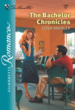 The Bachelor Chronicles (Mills & Boon Silhouette) by Lissa Manley