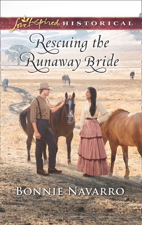 Rescuing The Runaway Bride (Mills & Boon Love Inspired Historical) by Bonnie Navarro