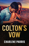 Colton's Vow (The Coltons of Arizona, Book 5) (Mills & Boon Heroes) by Charlene Parris (9780008945213)