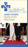 Doctor on the Red Carpet (Mills & Boon Medical): First edition by Anne Fraser (9781472059055)