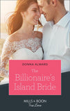 The Billionaire's Island Bride (South Shore Billionaires, Book 3) (Mills & Boon True Love) by Donna Alward