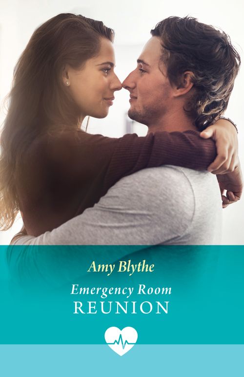 Emergency Room Reunion (Mills & Boon Medical) by Amy Blythe