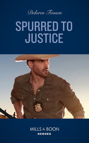 Spurred To Justice (The Law in Lubbock County, Book 4) (Mills & Boon Heroes) by Delores Fossen