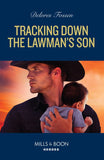 Tracking Down The Lawman's Son (Saddle Ridge Justice, Book 3) (Mills & Boon Heroes) by Delores Fossen (9780008943912)