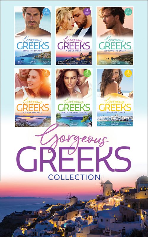 Gorgeous Greeks Collection by Kate Hewitt, Maya Blake, Caitlin Crews, Sarah Morgan, Jennifer Hayward, Anne Fraser, Emma Darcy, Anne McAllister, Chantelle Shaw, Melanie Milburne et al (9780008916640)